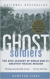 Ghost Soldiers: The Forgotten Epic Story of World War II's 
