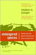 Endangered Species: How We Can Avoid Mass Destruction and Build a Last
