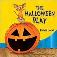 The Halloween Play by Felicia Bond: Book Cover