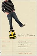 Quiet, Please by Scott Douglas