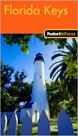Fodor's In Focus Florida Keys, 1st Edition by Fodor's Travel Publications, Inc. Staff: Book Cover