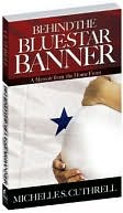 Behind the Blue-Star Banner by Michelle S. Cuthrell