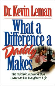 What A Difference A Daddy Makes by Kevin Leman: Book Cover