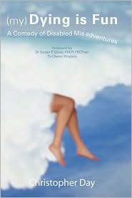 (My) Dying Is Fun: A Comedy of Disabled Misadventures