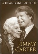 A Remarkable Mother by Jimmy Carter