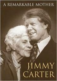 A Remarkable Mother by Jimmy Carter: Book Cover