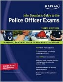 John Douglas's Guide to the Police Officer Exams by John Douglas