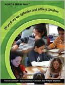 Words Their Way: Word Sorts for Syllables and Affixes Spellers