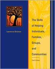 Skills of Helping Individuals, Families, Groups, and Communities (with by Lawrence Shulman: Book Cover
