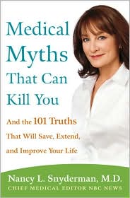 Medical Myths That Can Kill You by Nancy L. Snyderman: Book Cover