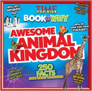 TIME for Kids The Big Book of Why: Awesome Animal Kingdom