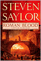 Book Cover Image. Title: Roman Blood (Roma Sub Rosa Series #1), Author: by Steven  Saylor