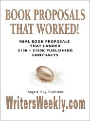 Book Proposals That Worked! Real Book Proposals That Landed $10k - $100k Publishing Contracts by Angela J. Hoy: Book Cover