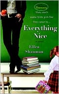 Everything Nice by Ellen Shanman
