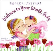 Welcome to Your World, Baby by Brooke Shields: Book Cover