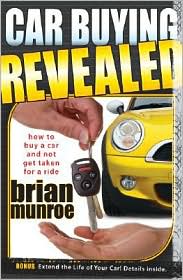 Car Buying Revealed: How to Buy a Car and Not Get Taken for a Ride
