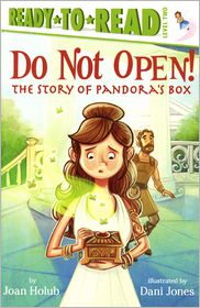 Do Not Open!: The Story Of Pandora's Box