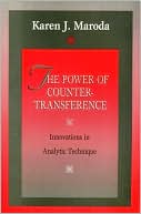 The Power of Countertransference: Innovations in Analytic Technique