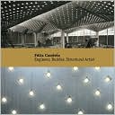 Felix Candela Engineer Builder Structural Artist