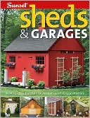 Sheds & Garages by Editors of Sunset Books
