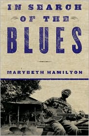 In Search of the Blues by Marybeth Hamilton: Book Cover