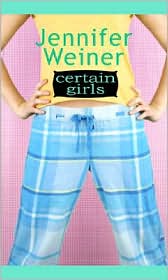 Certain Girls by Jennifer Weiner: Book Cover