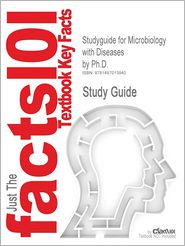 Studyguide for Microbiology with Diseases by Taxonomy by PH.