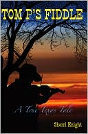 Tom Ps Fiddle A True Texas Tale