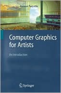 Computer Graphics for Artists by Andrew Paquette