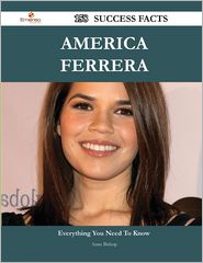 America Ferrera 158 Success Facts - Everything You Need to 