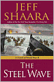 Book Cover Image. Title: The Steel Wave: A Novel of World War II, Author: by Jeff  Shaara