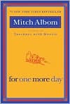 Book Cover Image. Title: For One More Day, Author: by Mitch  Albom