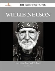 Willie Nelson 185 Success Facts - Everything You Need to 