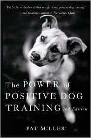 The Power of Positive Dog Training by Pat Miller: Book Cover