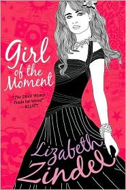Girl of the Moment by Lizabeth Zindel: Book Cover