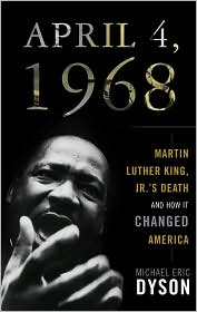 April 4, 1968 by Michael Eric Dyson: Book Cover