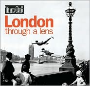 Time Out London Through a Lens by Editors of Time Out: Book Cover