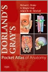 Book Cover Image. Title: Dorland's/Gray's Pocket Atlas of Anatomy, Author: by Richard  Drake