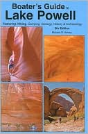 Boater's Guide to Lake Powell: Featuring Hiking, Camping, Geology, His