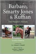 Barbaro Smarty Jones and Ruffian The Peoples Horses