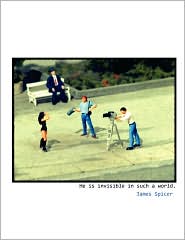 He is invisible in such a world. by James Spicer: Book Cover