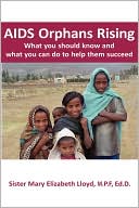 AIDS Orphans Rising What You Should Know and What You Can Do to Help