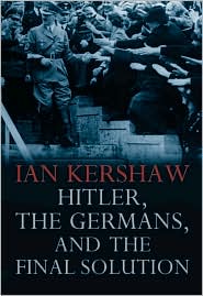 Hitler, the Germans, and the Final Solution by Ian Kershaw: Book Cover