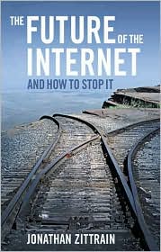 The Future of the Internet--And How to Stop It by Jonathan Zittrain: Book Cover