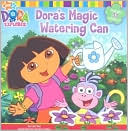 Dora's Magic Watering Can (Dora the Explorer Series)