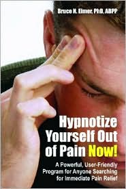 Hypnotize Yourself Out of Pain Now! by Bruce N. Eimer: Book Cover
