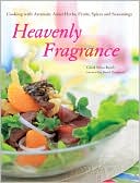 Heavenly Fragrance Cooking With Aromatic Asian Herbs Fruits Spices