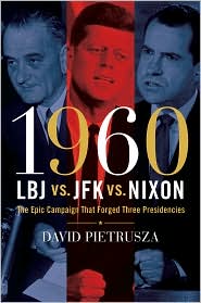 1960-LBJ vs. JFK vs. Nixon by David Pietrusza: Book Cover