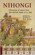 Nihongi: Chronicles of Japan From the Earliest Times to 697 A.D.