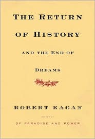 The Return of History and the End of Dreams by Robert Kagan: Book Cover